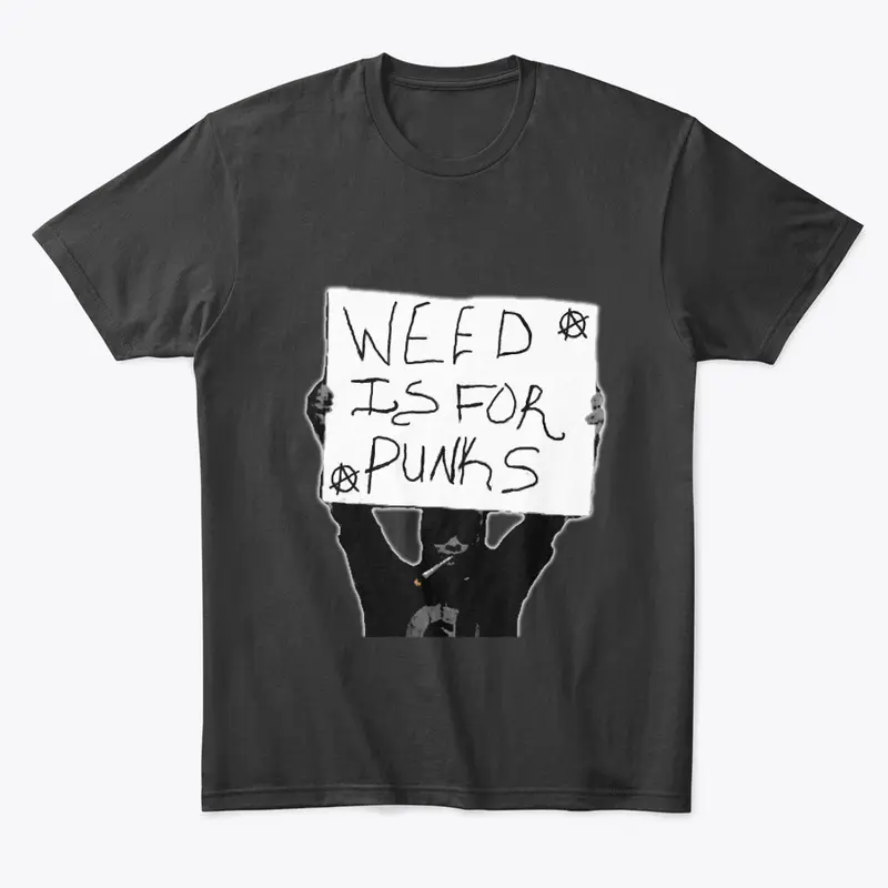 Weed Is For Punks